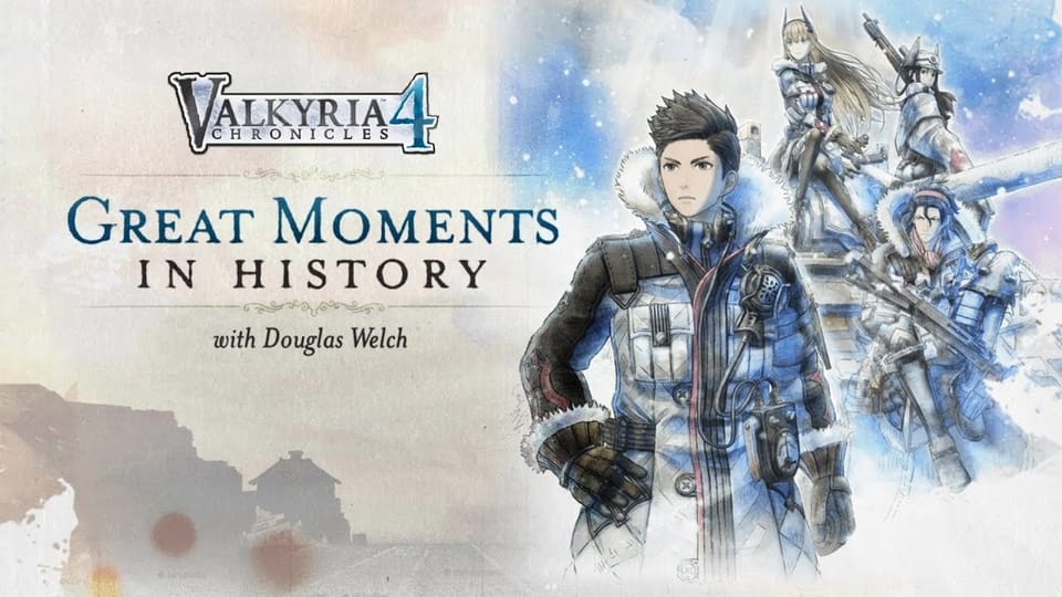 Valkyria Chronicles 4 - Great Moments in History with Douglas Welch Trailer