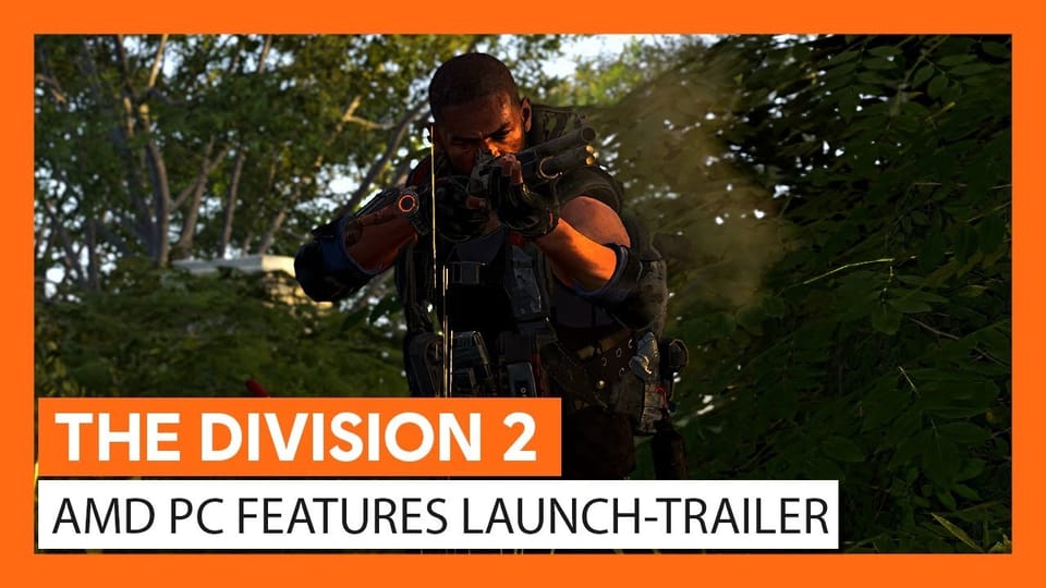 The Division 2 AMD PC Features Launch-Trailer