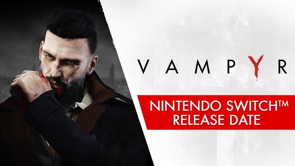 Vampyr: Nintendo Switch Release am 29. Oktober bestätigt